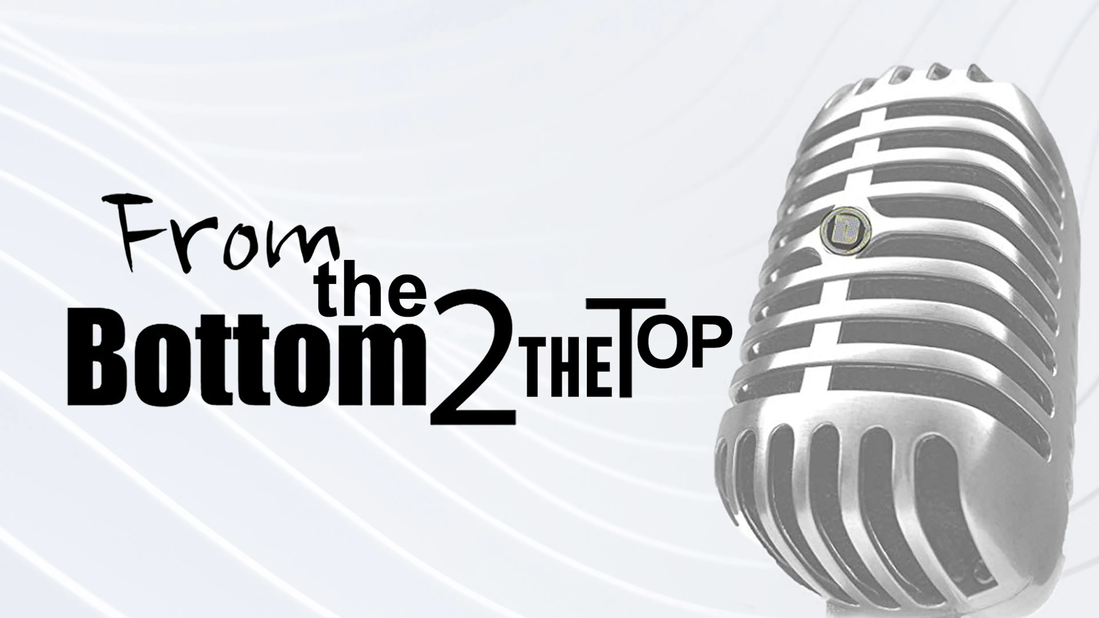 From The Bottom 2 The Top poster